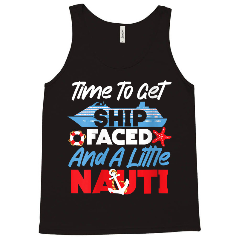 Womens Cruise Ship Vacation Pun Time To Get Ship Faced And A Little Ch Tank Top by Brynlee-Everett | Artistshot