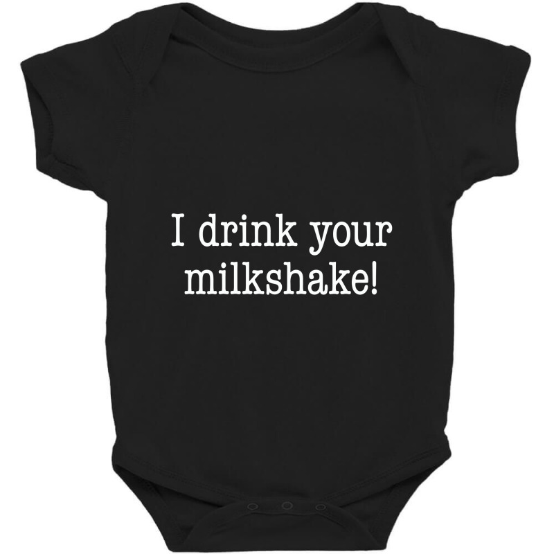 I Drink Your Milkshake! Baby Bodysuit by hotcoffeepdc | Artistshot