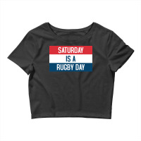 Saturday Is A Rugby Day Crop Top | Artistshot