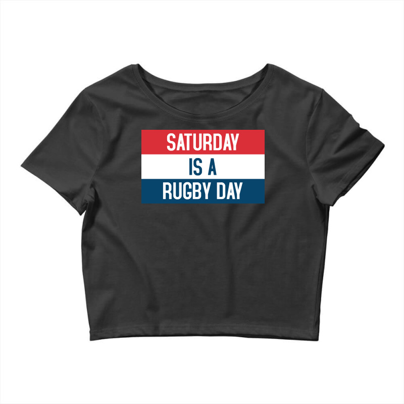 Saturday Is A Rugby Day Crop Top by ShelaRenayKaeser | Artistshot