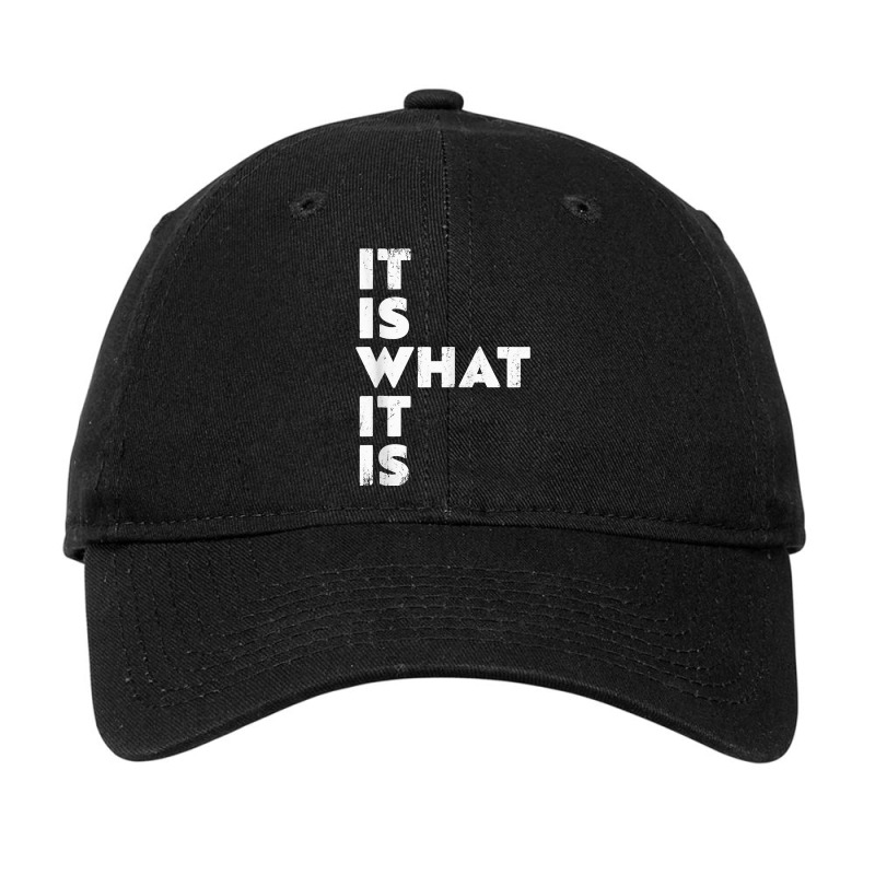 It Is What It Is Shirt T Shirt Adjustable Cap | Artistshot