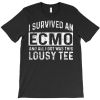 Ecmo Survivor Apparel   Funny Great Survivors Design T Shirt T-shirt | Artistshot