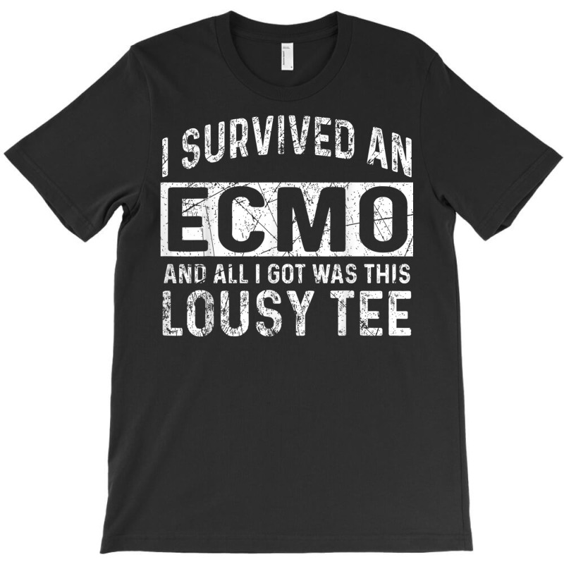 Ecmo Survivor Apparel   Funny Great Survivors Design T Shirt T-shirt | Artistshot