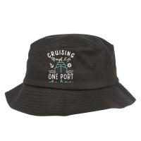 Womens Cruising Through Life One Port At A Time Cruise Squad My Favori Bucket Hat | Artistshot