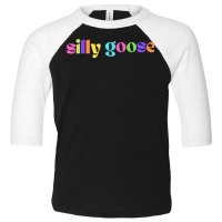 Silly Goose T Shirt Toddler 3/4 Sleeve Tee | Artistshot