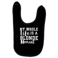 My Life Is A Blonde Moment Baby Bibs | Artistshot