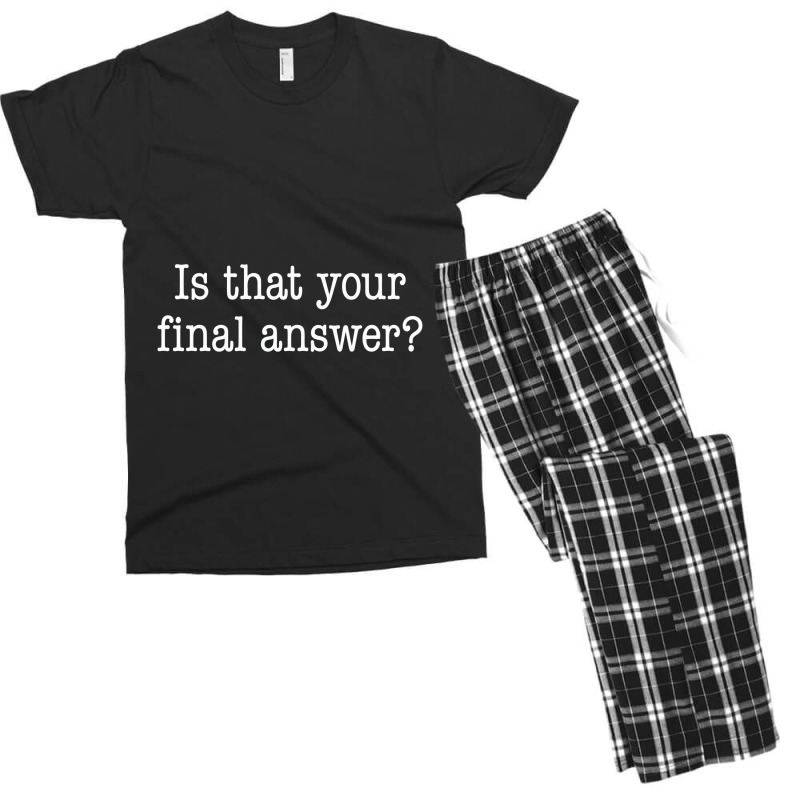 Is That Your Final Answer Men's T-shirt Pajama Set by hotcoffeepdc | Artistshot