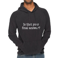 Is That Your Final Answer Vintage Hoodie | Artistshot