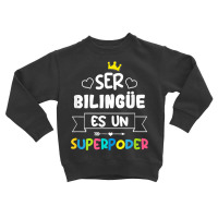 Ser Bilingue Es Un Superpoder Funny Maestra Spanish Teacher T Shirt Toddler Sweatshirt | Artistshot