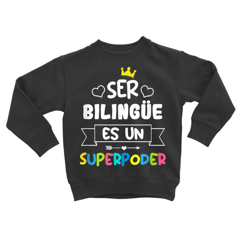 Ser Bilingue Es Un Superpoder Funny Maestra Spanish Teacher T Shirt Toddler Sweatshirt by gellisjkbegayphe | Artistshot