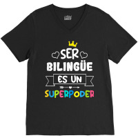 Ser Bilingue Es Un Superpoder Funny Maestra Spanish Teacher T Shirt V-neck Tee | Artistshot