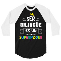 Ser Bilingue Es Un Superpoder Funny Maestra Spanish Teacher T Shirt 3/4 Sleeve Shirt | Artistshot