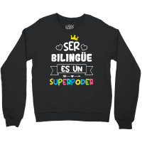 Ser Bilingue Es Un Superpoder Funny Maestra Spanish Teacher T Shirt Crewneck Sweatshirt | Artistshot