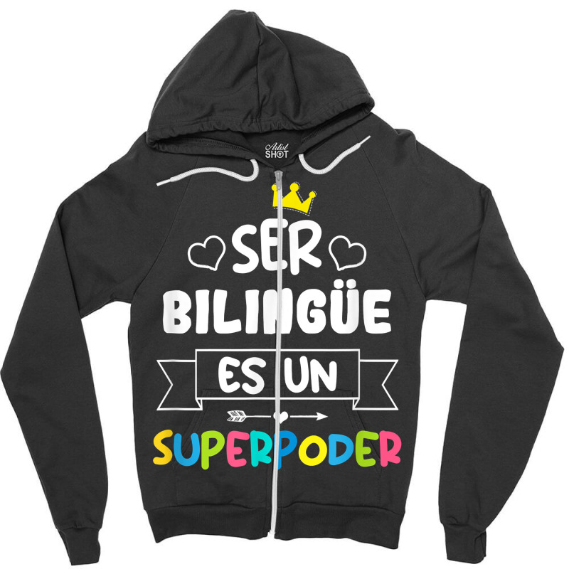 Ser Bilingue Es Un Superpoder Funny Maestra Spanish Teacher T Shirt Zipper Hoodie by gellisjkbegayphe | Artistshot