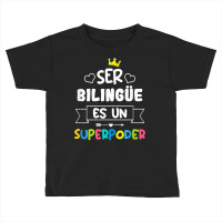 Ser Bilingue Es Un Superpoder Funny Maestra Spanish Teacher T Shirt Toddler T-shirt | Artistshot