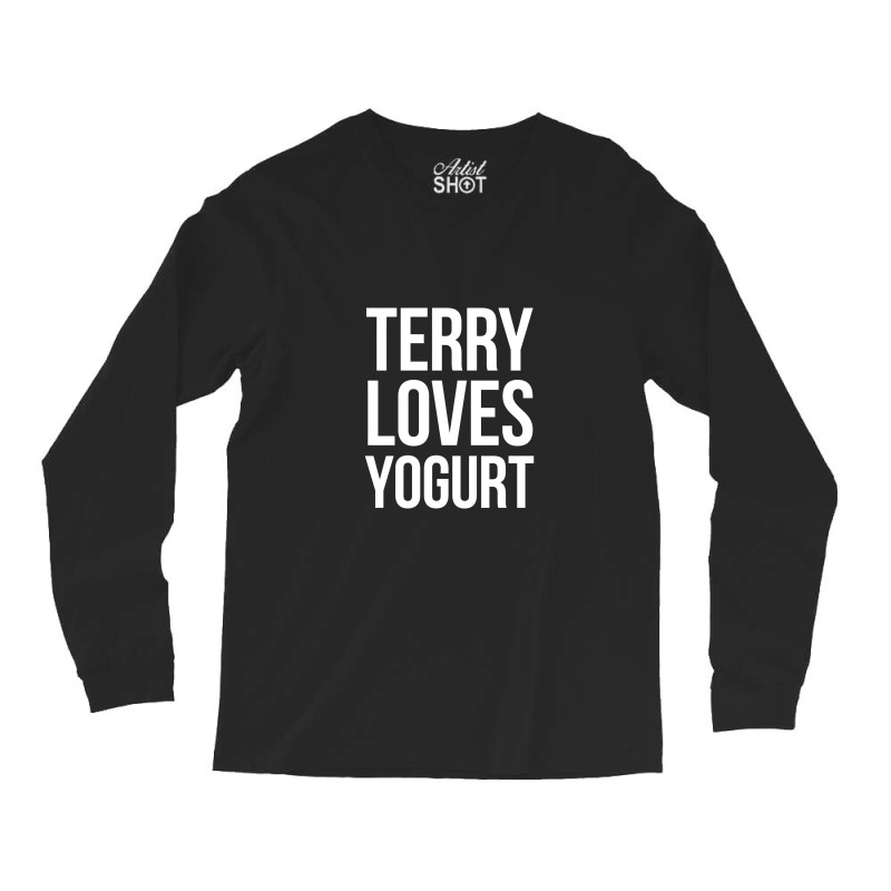 Terry Loves Yogurt Long Sleeve Shirts | Artistshot