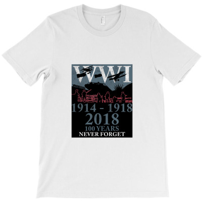 World War One 100 Years Tshirt Commemoration Remember Gift T-shirt Designed By Naeshastores