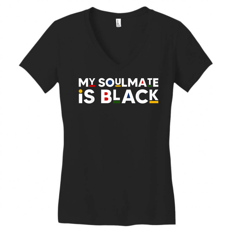 My Soulmate Is Black African American Style Melanin Quote T Shirt Women's V-Neck T-Shirt by shielsqdkatulag | Artistshot