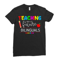 Teaching Future Bilinguals Spanish Teachers Back To School T Shirt Ladies Fitted T-shirt | Artistshot