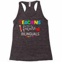 Teaching Future Bilinguals Spanish Teachers Back To School T Shirt Racerback Tank | Artistshot