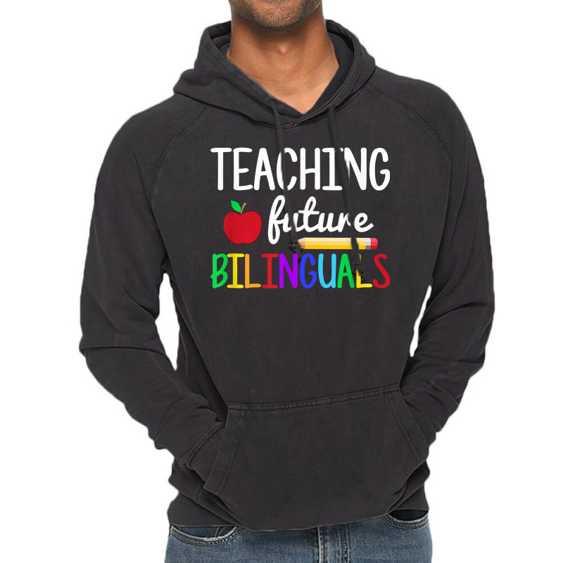 Teaching Future Bilinguals, Bilingual Spanish Teacher T Shirt Vintage Hoodie by derosaatlamos | Artistshot