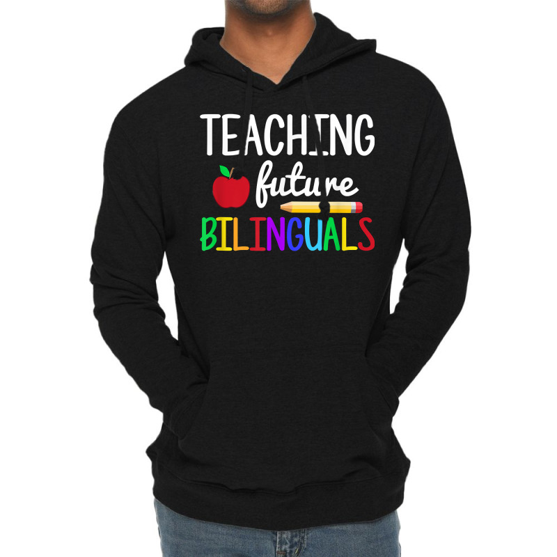 Teaching Future Bilinguals, Bilingual Spanish Teacher T Shirt Lightweight Hoodie by derosaatlamos | Artistshot