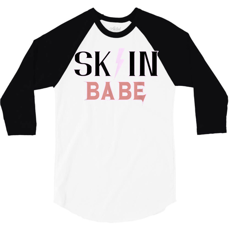 Skin Babe Skincare Lover Skin Specialist Skin Esthetician T Shirt 3/4 Sleeve Shirt | Artistshot