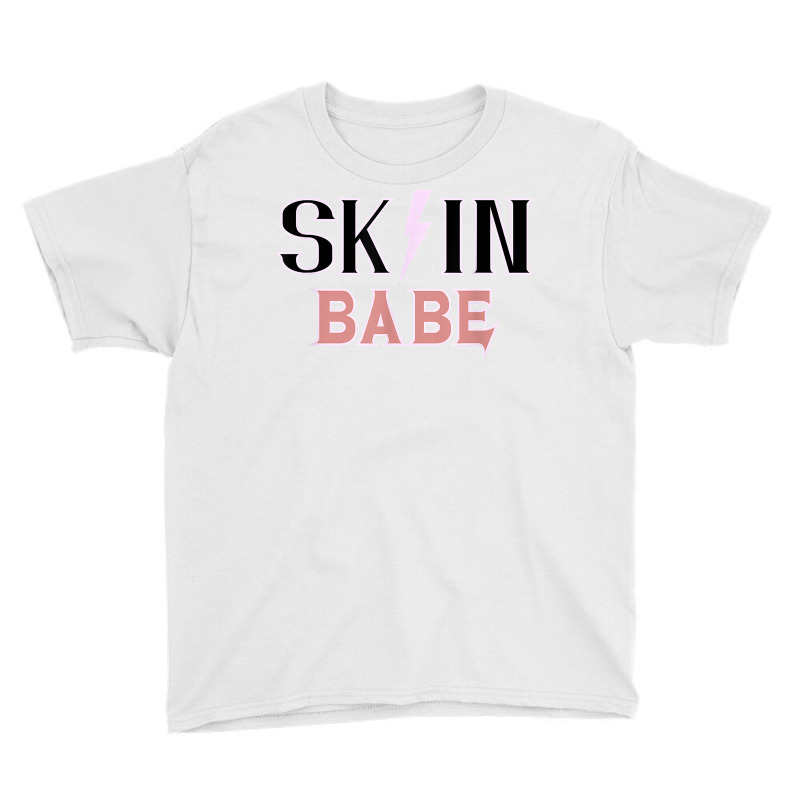 Skin Babe Skincare Lover Skin Specialist Skin Esthetician T Shirt Youth Tee | Artistshot