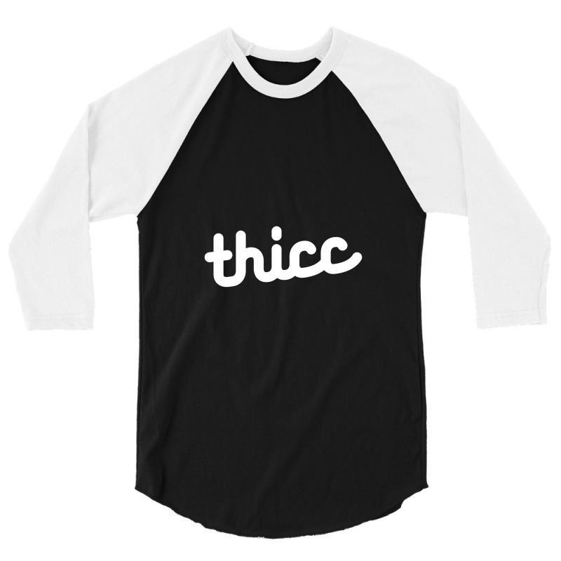 Thicc 3/4 Sleeve Shirt | Artistshot