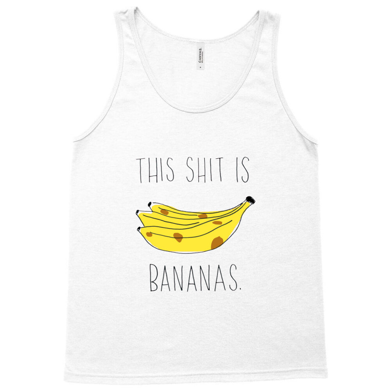 This Shit Is Bananas Tank Top | Artistshot