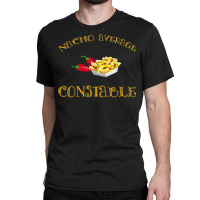 Nacho Average Constable Funny Hispanic Mexican Police T Shirt Classic T-shirt | Artistshot