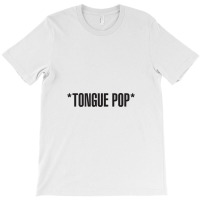 Tongue Pop T-shirt | Artistshot