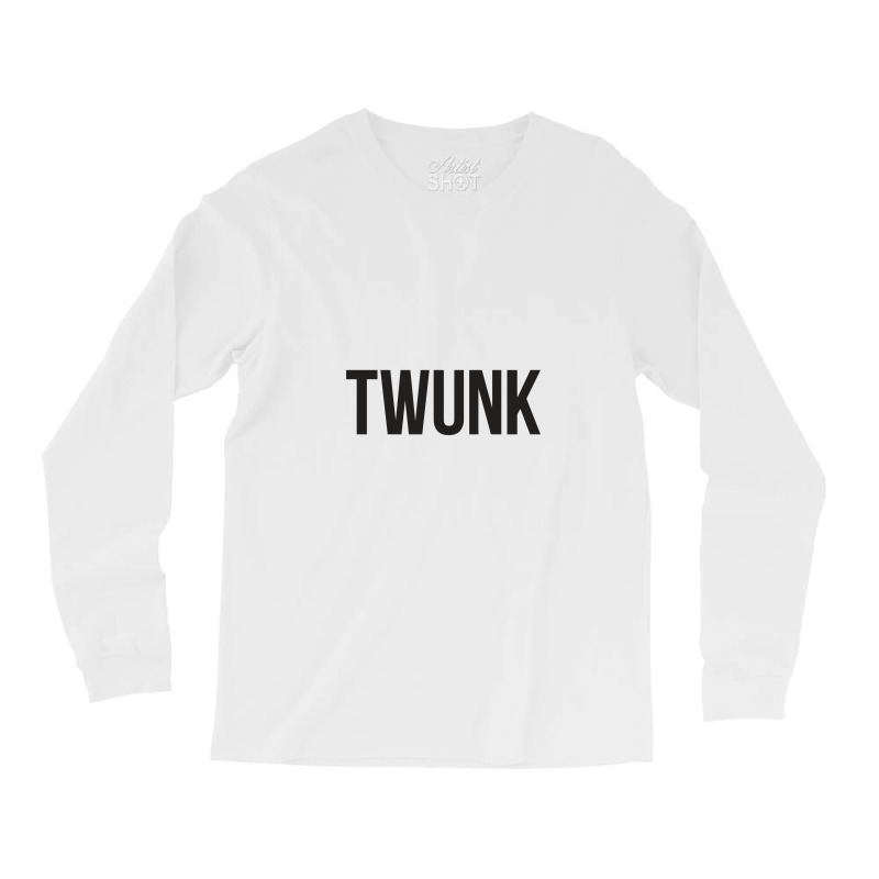 Twunk Long Sleeve Shirts | Artistshot