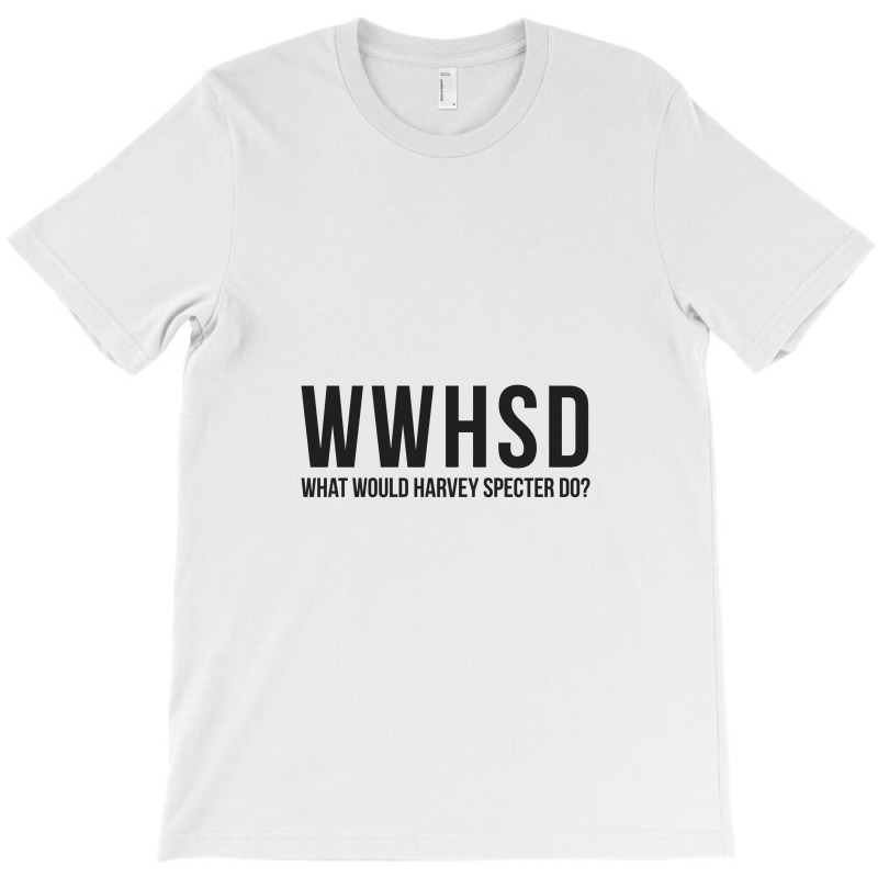 What Would Harvey Specter Do T-shirt | Artistshot