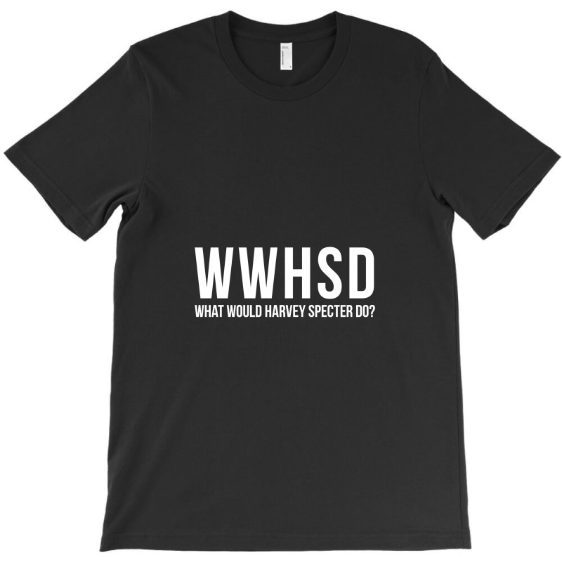 What Would Harvey Specter Do T-shirt | Artistshot