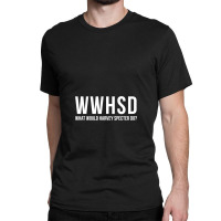 What Would Harvey Specter Do Classic T-shirt | Artistshot