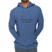 Will Your Dog Be There Lightweight Hoodie | Artistshot