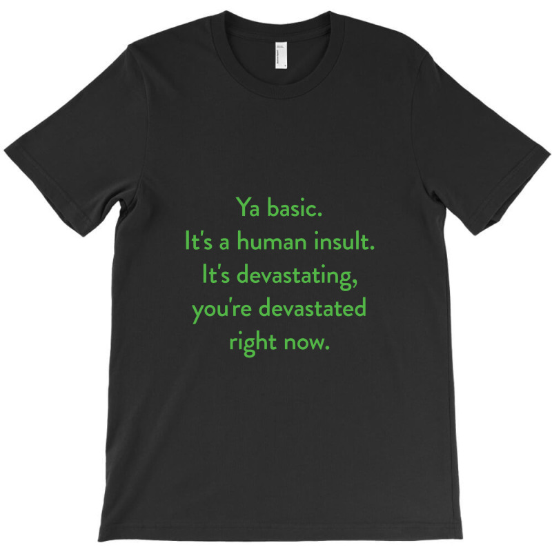 Ya Basic, Michael From The Good Place T-shirt | Artistshot