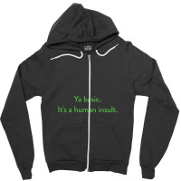 Ya Basic. It's A Human Insult, The Good Place Zipper Hoodie | Artistshot