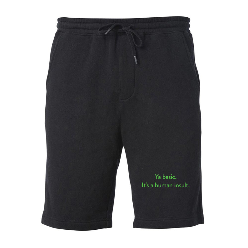 Ya Basic. It's A Human Insult, The Good Place Fleece Short | Artistshot