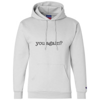 You Again Champion Hoodie | Artistshot