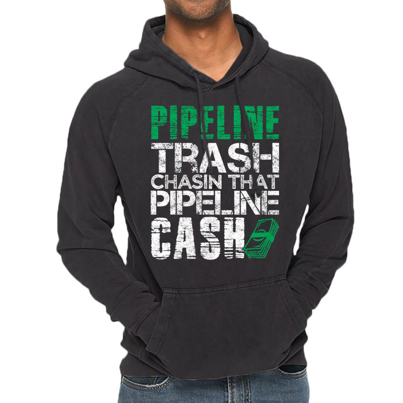 Trash Cash Pipeliner Welder Welding Pipeline Roughneck Gift Long Sleev Vintage Hoodie | Artistshot