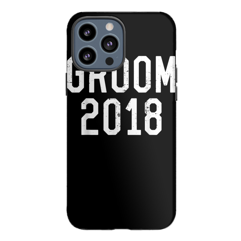 Bachelor Party Groom 2018 Wedding T Shirt Iphone 13 Pro Max Case | Artistshot