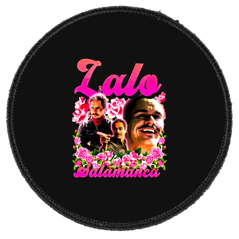 Lalo Salamanca, The Lalo Salamanca, Lalo Salamancas, Lalo Salamanca Ar Round Patch | Artistshot