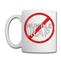 Stop Mumble Rap Hiphop Design Coffee Mug | Artistshot