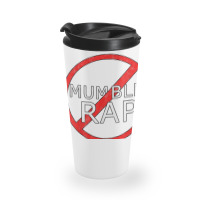 Stop Mumble Rap Hiphop Design Travel Mug | Artistshot