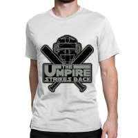 The Umpire Strikes Back Classic T-shirt | Artistshot