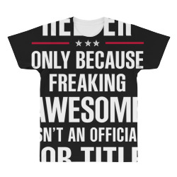 gift for freaking awesome helper All Over Men's T-shirt | Artistshot