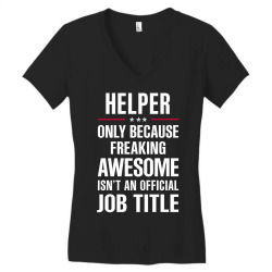 gift for freaking awesome helper Women's V-Neck T-Shirt | Artistshot