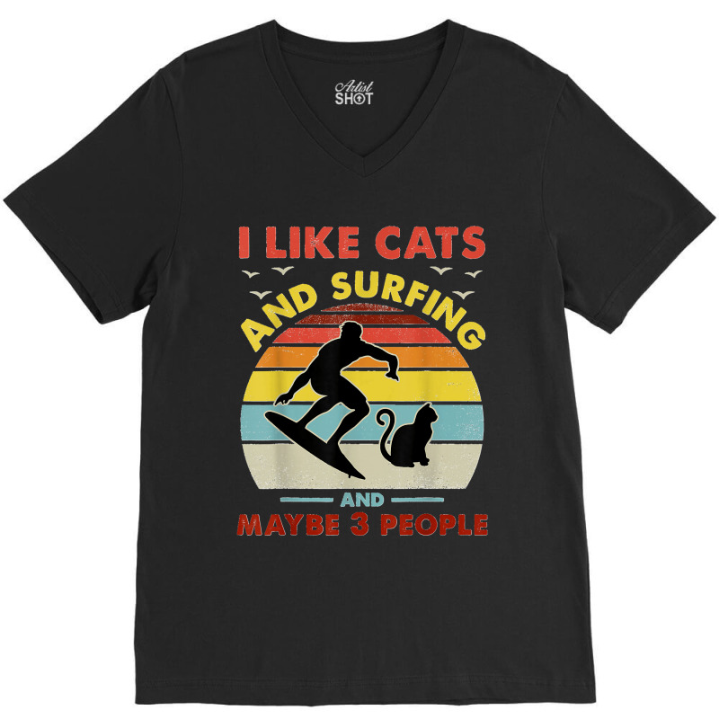 Surfing Cat I Like Cats And Surfing And Maybe 3 People Dad V-Neck Tee by LeonelSalas | Artistshot